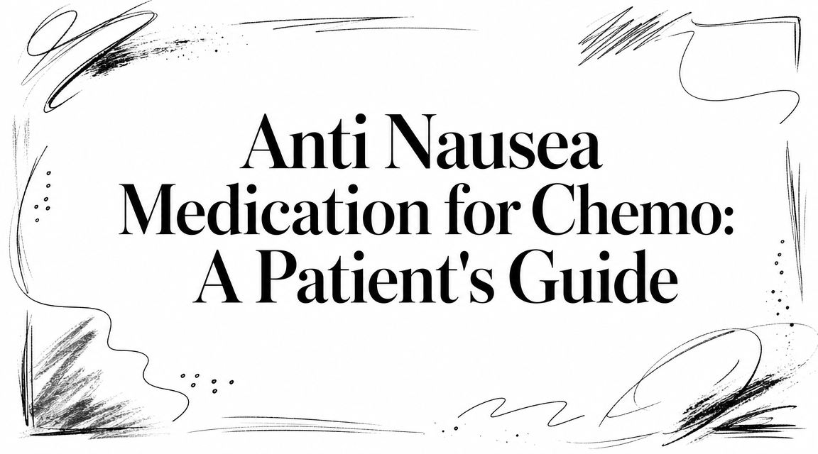 Anti Nausea Medication for Chemo: A Patient's Guide
