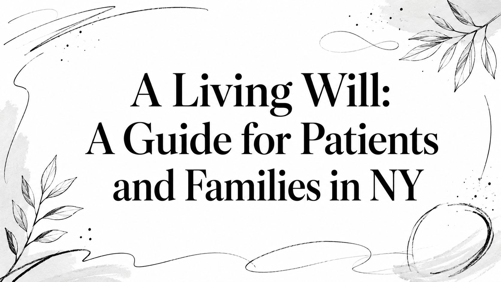 A Living Will: A Guide for Patients and Families in NY