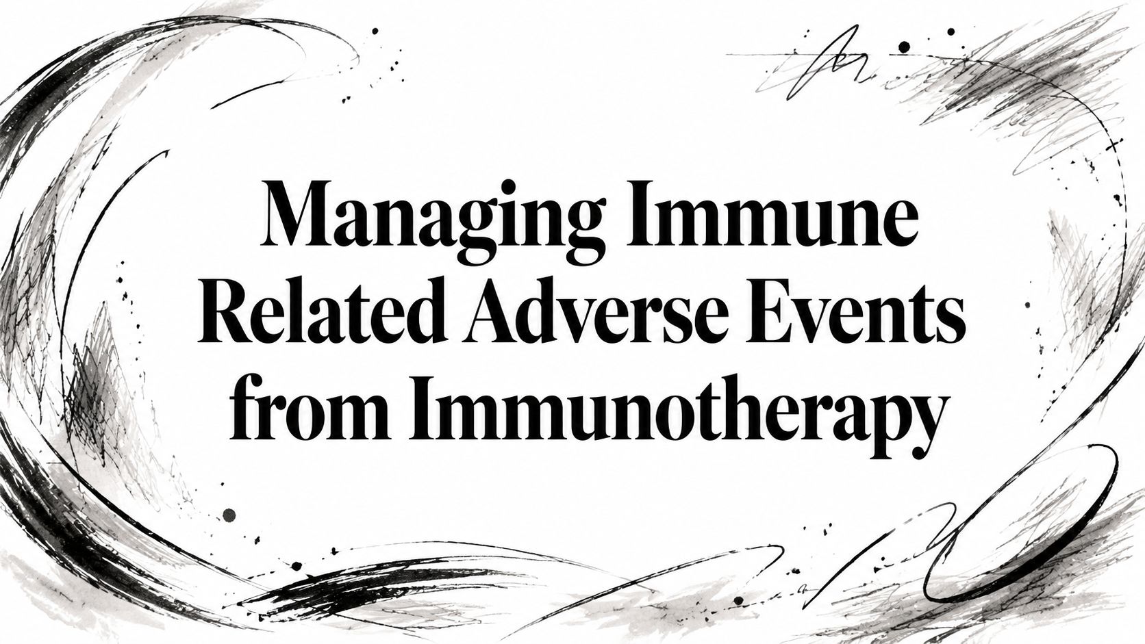 Managing Immune Related Adverse Events from Immunotherapy