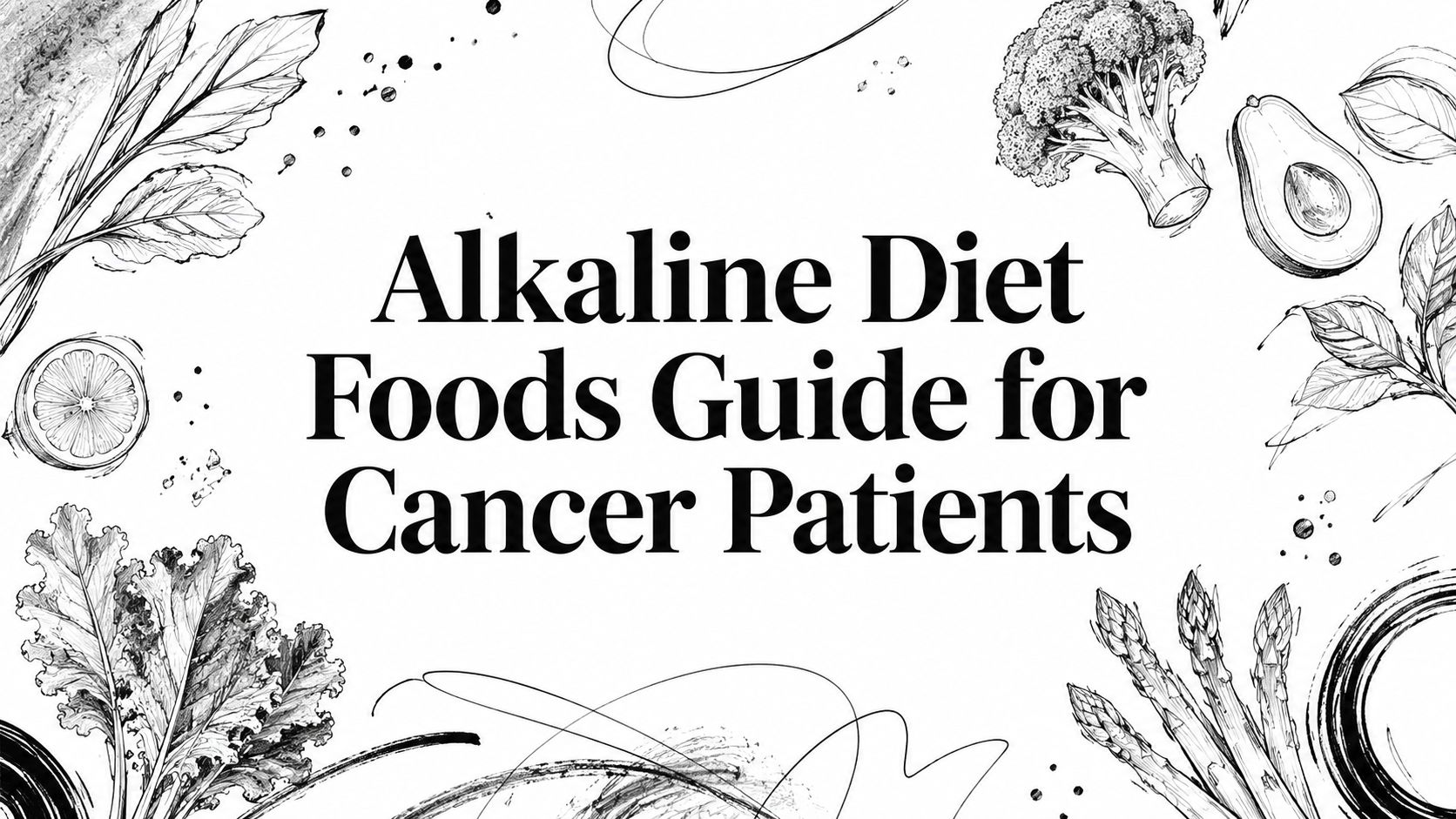 Alkaline Diet Foods Guide for Cancer Patients