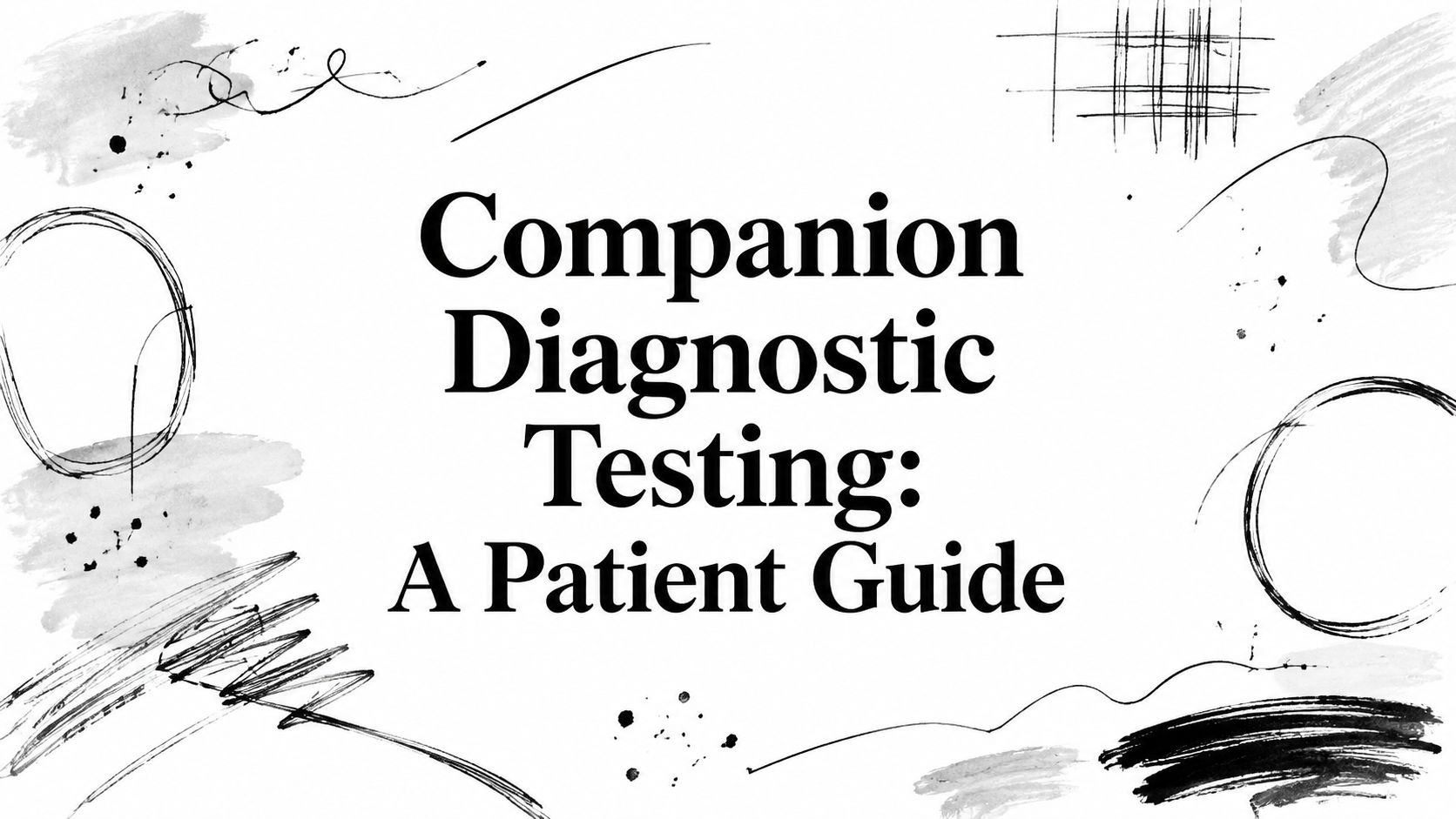 Companion Diagnostic Testing: A Patient Guide