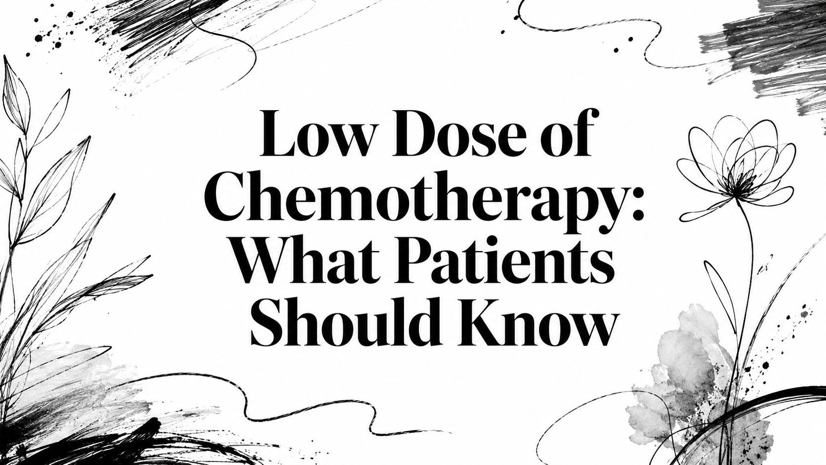 Low Dose of Chemotherapy: What Patients Should Know