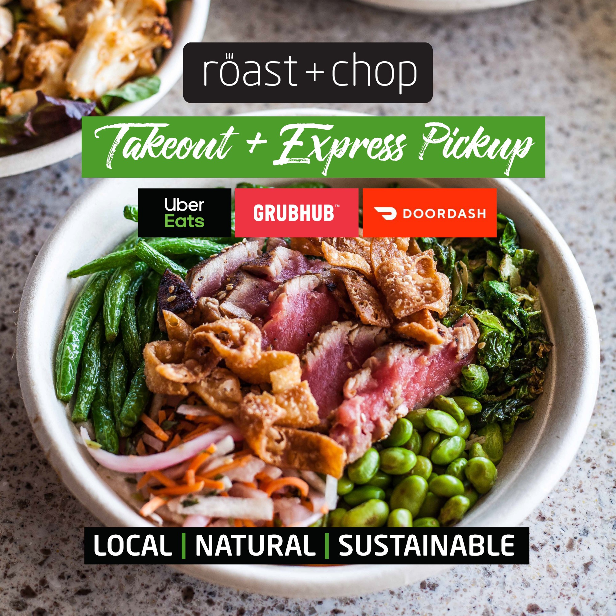 Bowl of seared ahi tuna with green beans, edamame, crispy Brussels sprouts, pickled slaw and wonton crisps, under the Roast + Chop logo and a green banner reading Takeout + Express Pickup, with Uber Eats, Grubhub and DoorDash badges and the line Local, Natural, Sustainable.