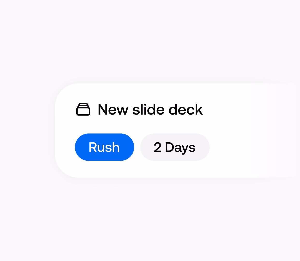 Interface element labeled New slide deck with options for Rush and 2 Days, Rush highlighted in blue.