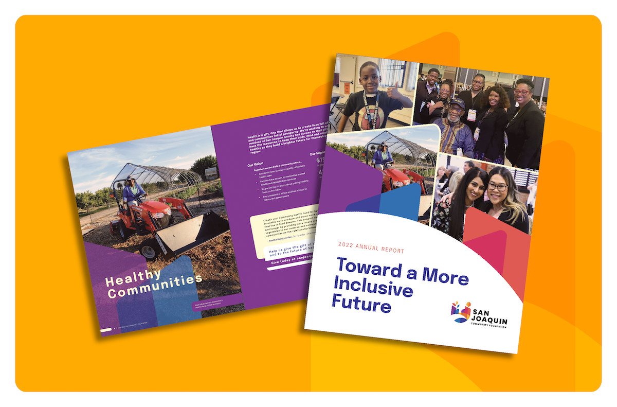Design of an annual report unveiling the San Joaquin Community Foundation's new brand.