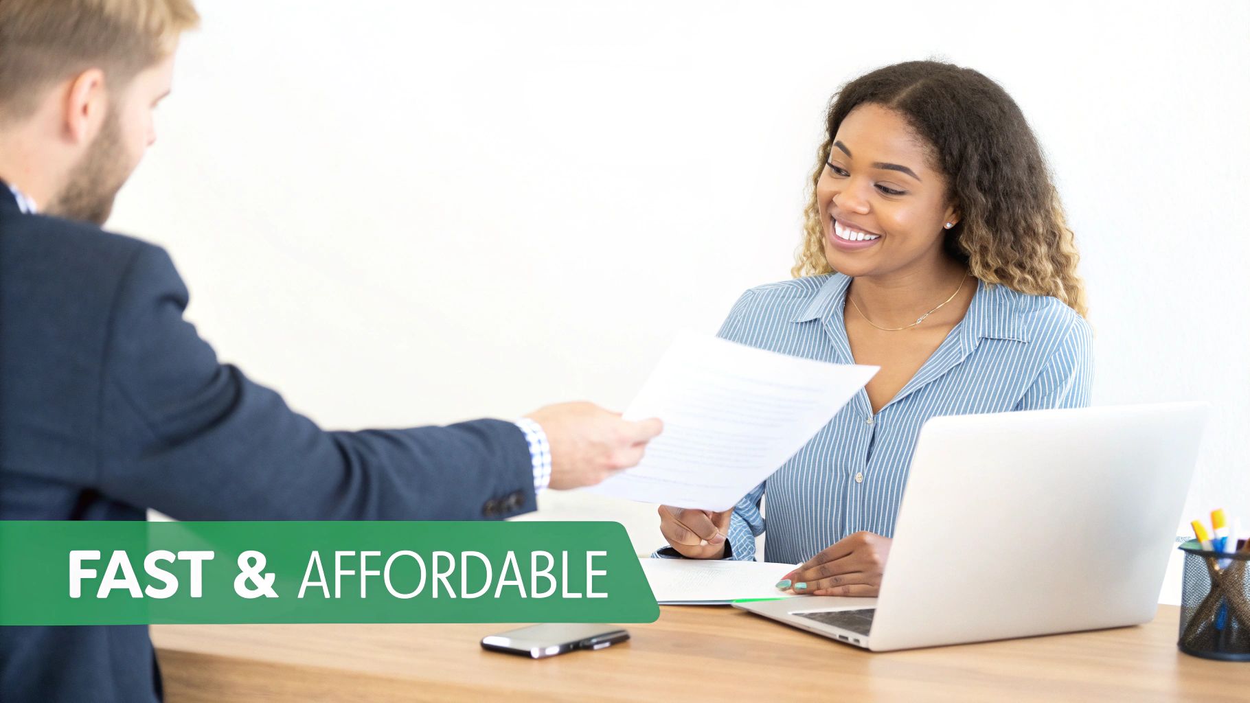 A man in a suit hands a document to a smiling woman at a desk with a laptop, labeled 'FAST & AFFORDABLE'.