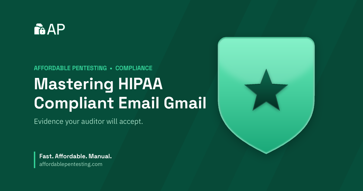 Mastering HIPAA Compliant Email Gmail title card with a star icon in the Affordable Pentesting brand style.