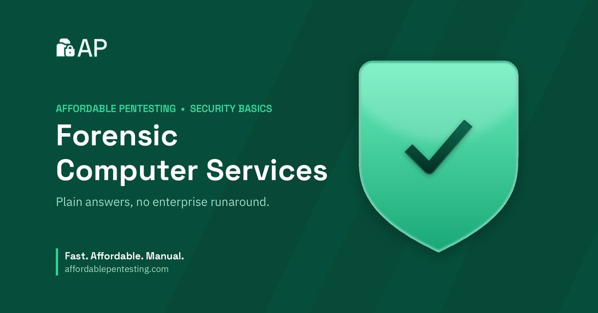 Forensic Computer Services title card with a check icon in the Affordable Pentesting brand style.