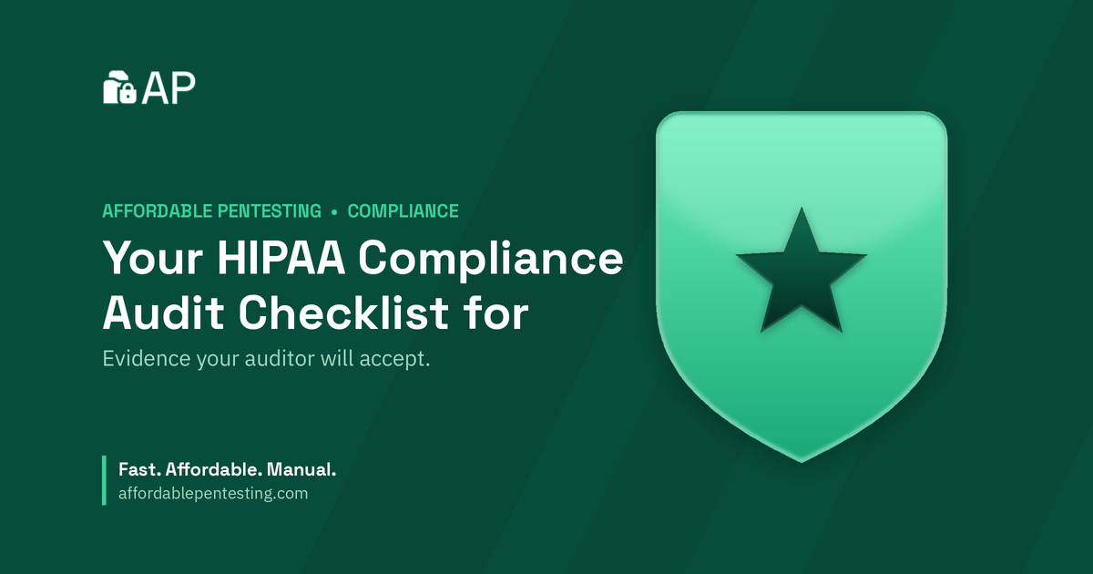 Your HIPAA Compliance Audit Checklist for title card with a star icon in the Affordable Pentesting brand style.