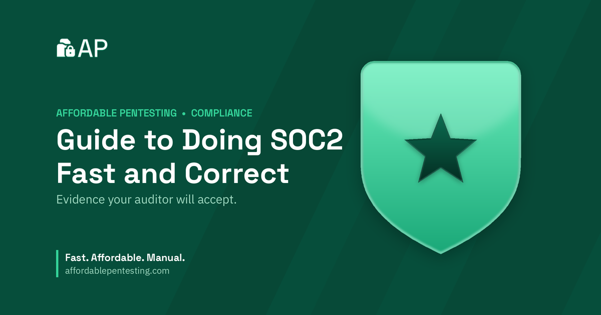 Guide to Doing SOC2 Fast and Correct title card with a star icon in the Affordable Pentesting brand style.