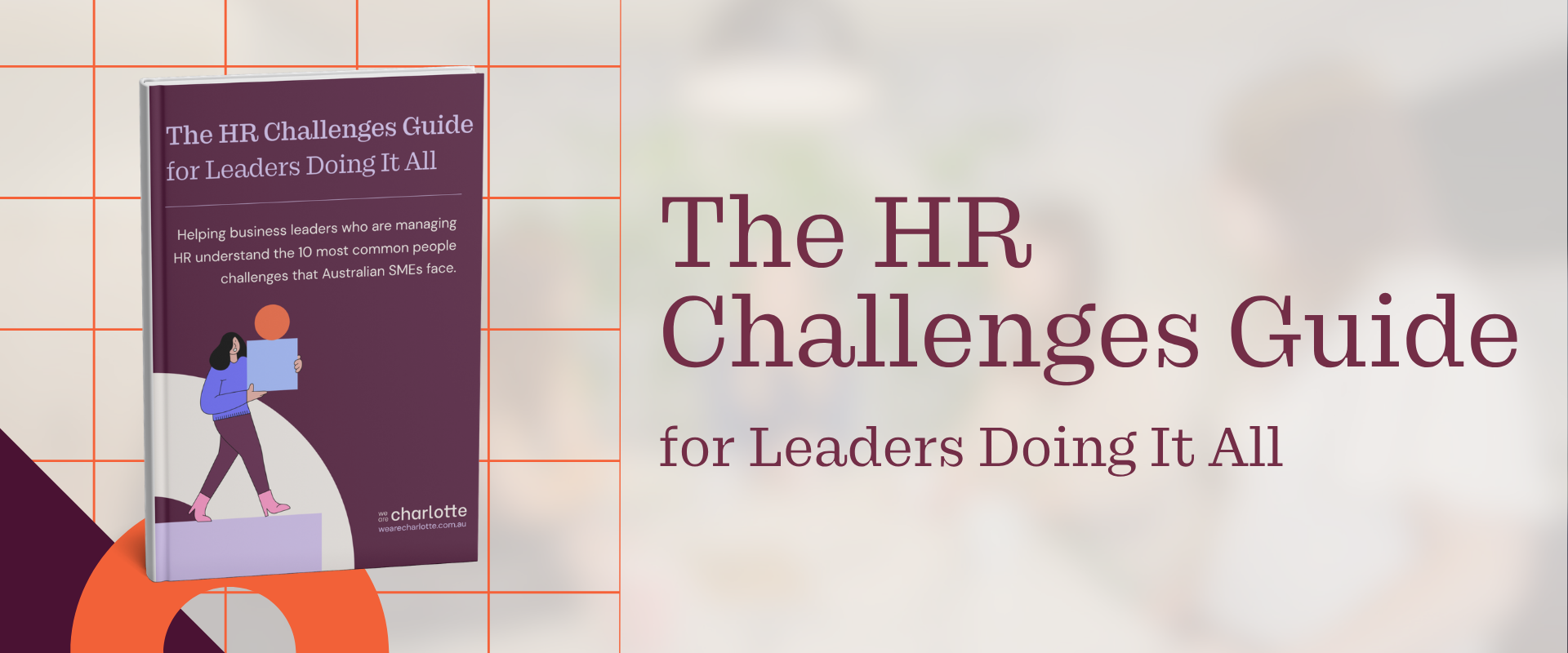 The HR Challenges Guide for Leaders Doing It All