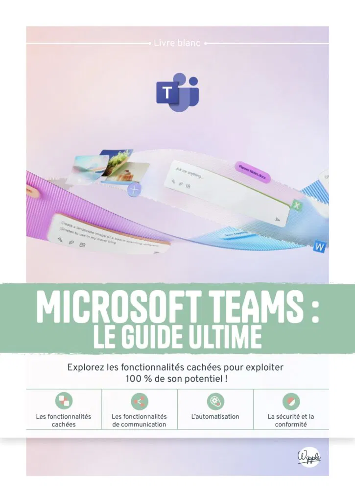 Couverture d'un livre blanc sur Microsoft Teams, intitulé « Microsoft Teams : Le Guide Ultime », avec des icônes et fonctionnalités illustrées, et un texte invitant à explorer les fonctionnalités cachées, la communication, l'automatisation, et la sécurité.