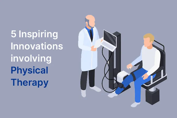 Innovations in physical therapy