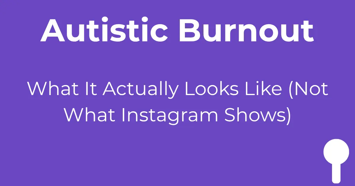 Autistic burnout reality vs Instagram - what burnout actually looks like