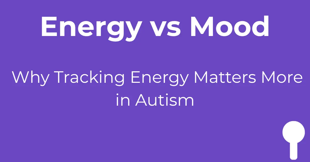 Energy vs mood tracking in autism - why energy matters more than mood