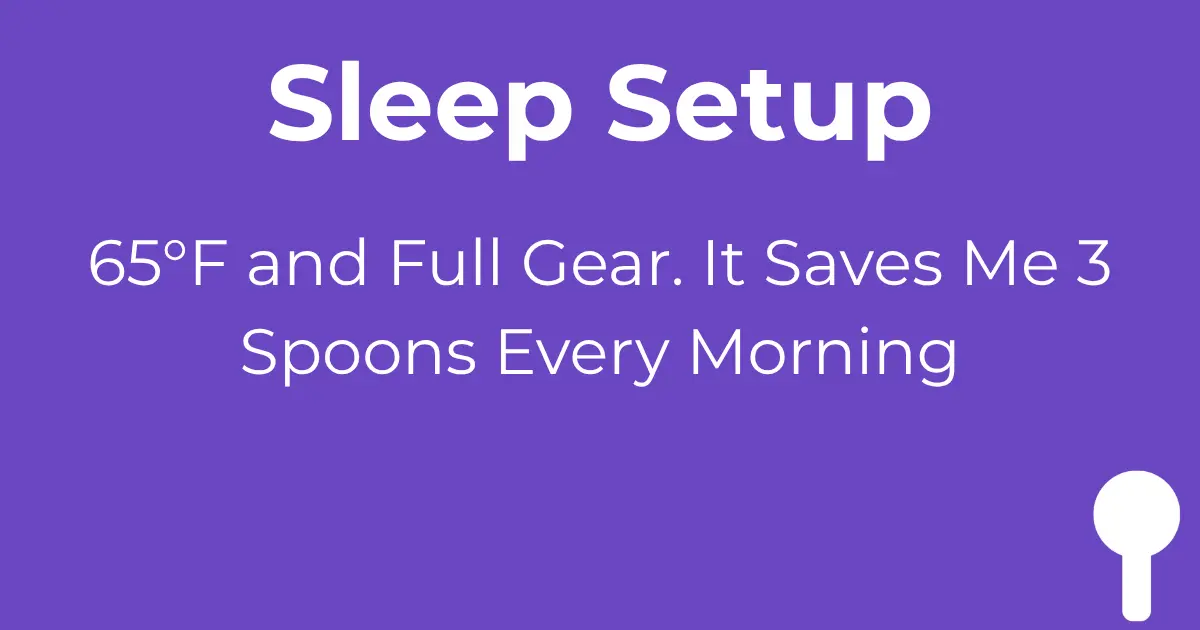 Sleep setup 65°F saves 3 spoons every morning - autism sleep environment