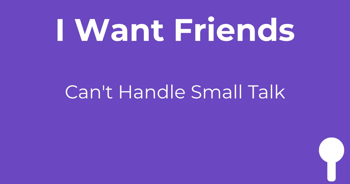 Purple featured image with white text reading 'I Want Friends' and 'Can't Handle Small Talk' - autistic adult social exhaustion
