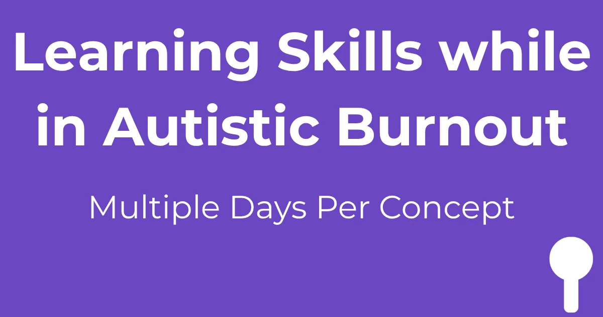 Purple background with white text reading 'Learning Programming while in Autistic Burnout' and 'Multiple Days Per Concept' with white spoon icon in bottom right corner