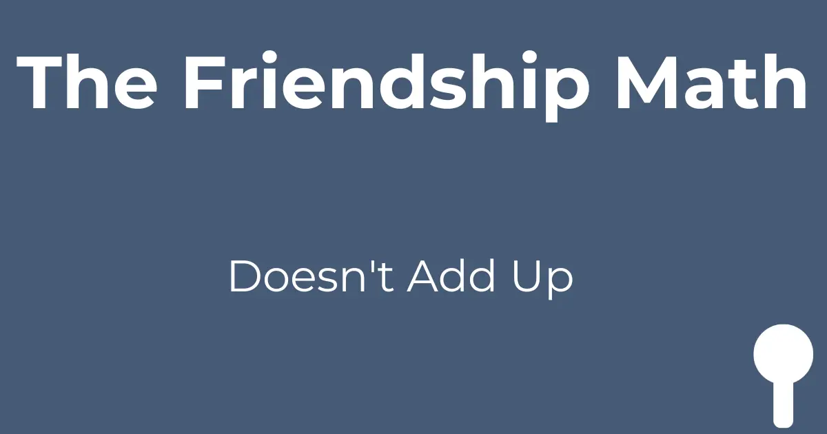 Dark blue-gray background with bold white text 'The Friendship Math' at top, smaller white text 'Doesn't Add Up' below, and white spoon icon in bottom right corner