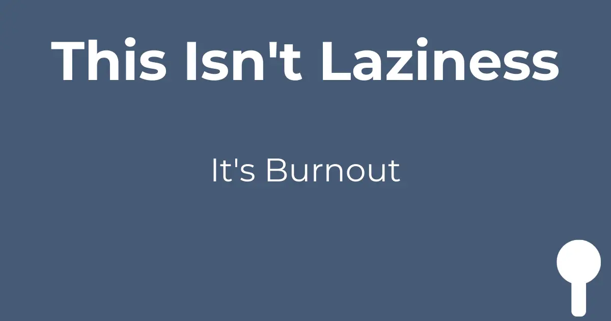 Dark blue-gray background with bold white text 'This Isn't Laziness' at top, smaller white text 'It's Burnout' below, and white spoon icon in bottom right corner