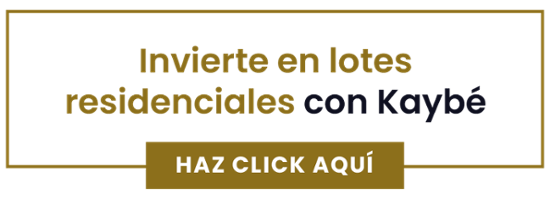Invierte en lotes residenciales con Kaybé