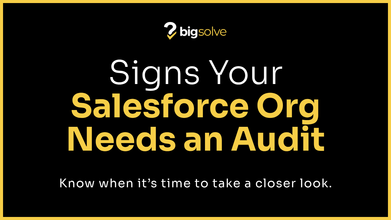 Five signs a Salesforce org needs an audit