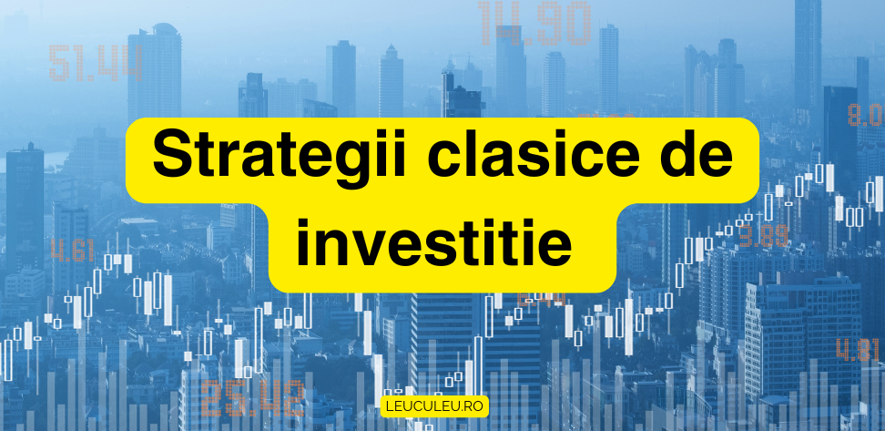 Strategii clasice de investiție 