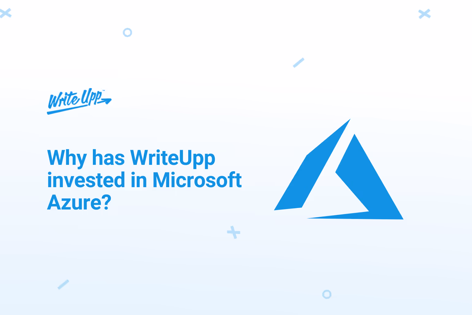 Why has WriteUpp invested in Microsoft Azure?