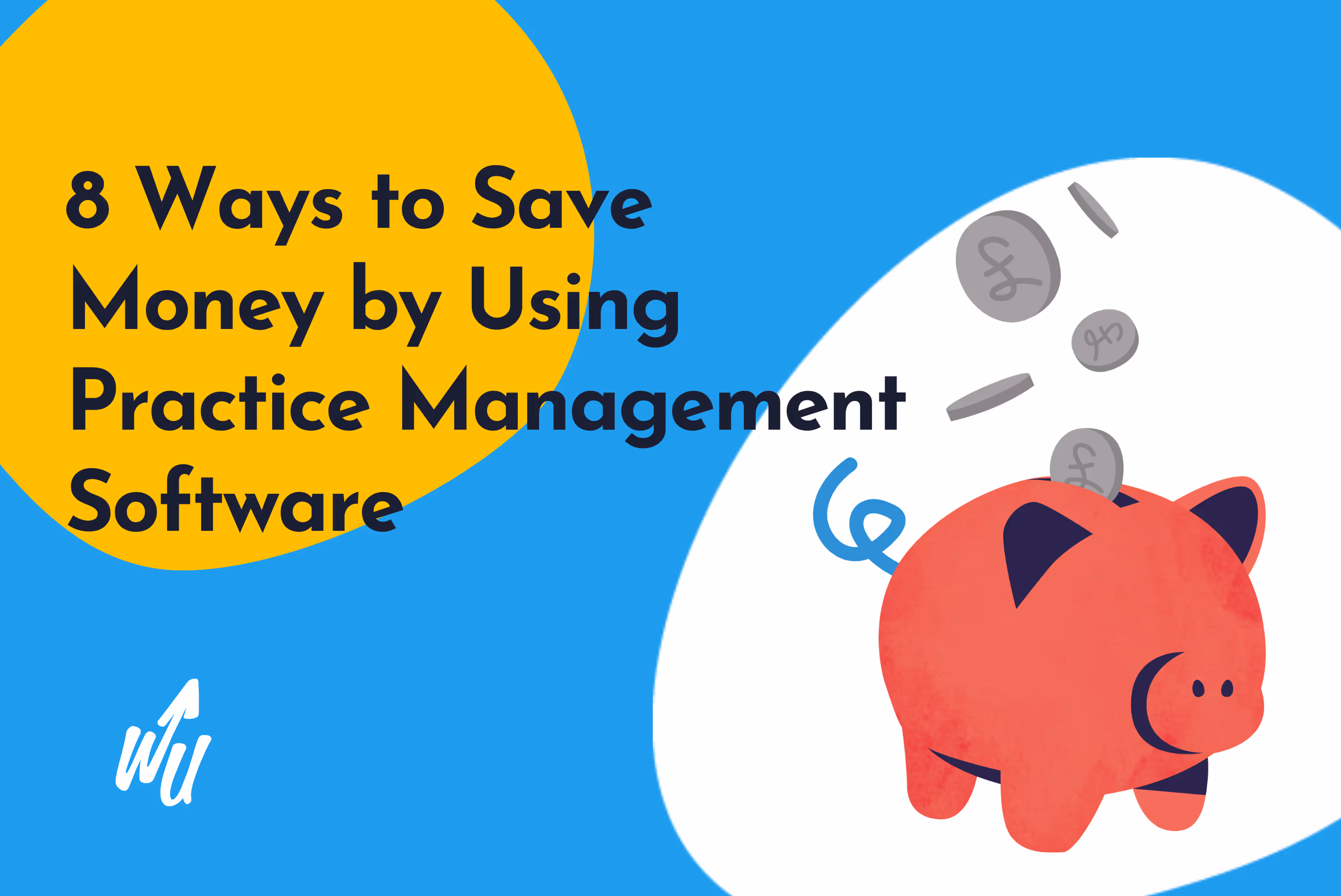 8 ways to save money by using practice management software|||