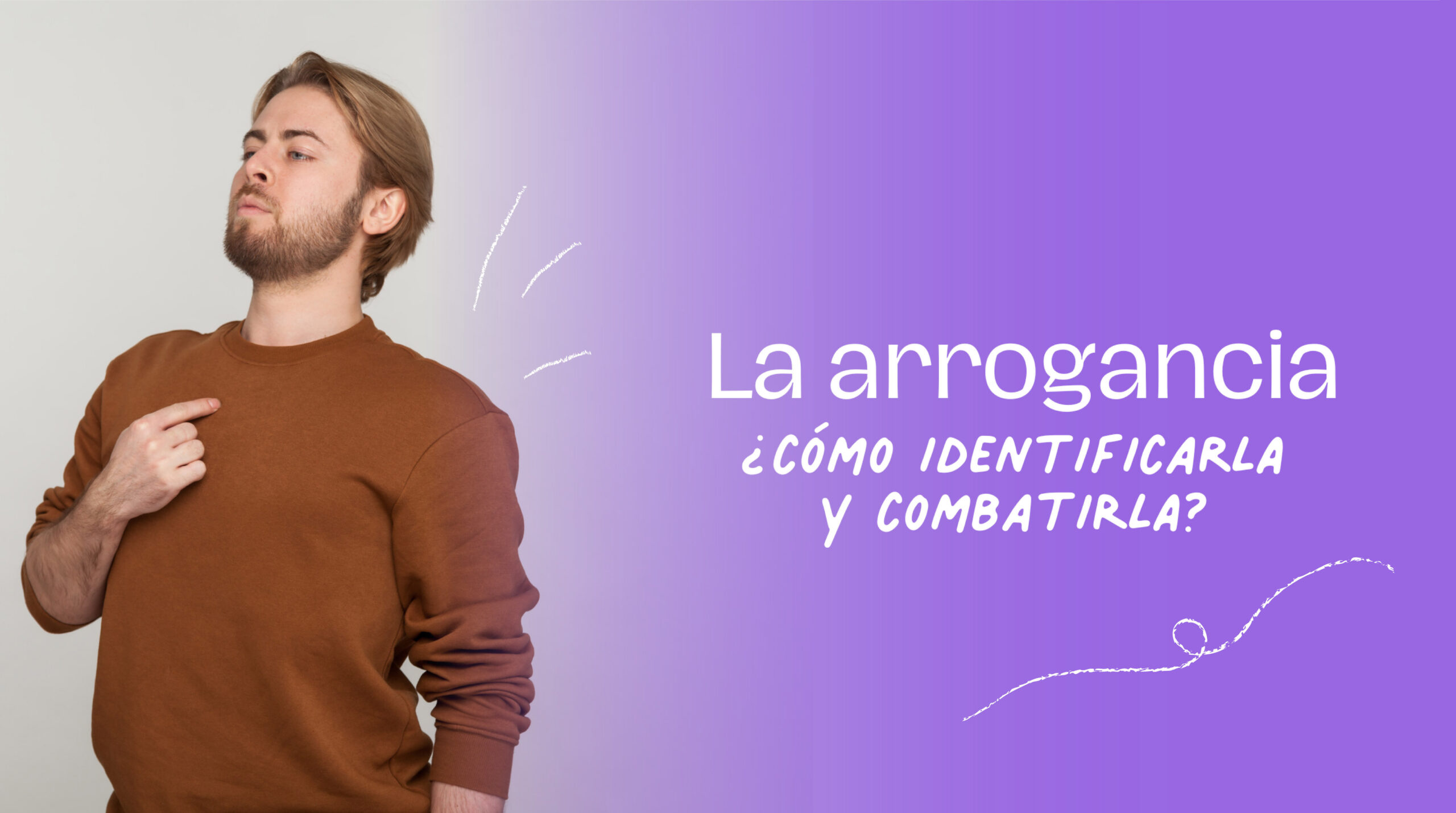 Descubre cómo identificar y combatir la arrogancia