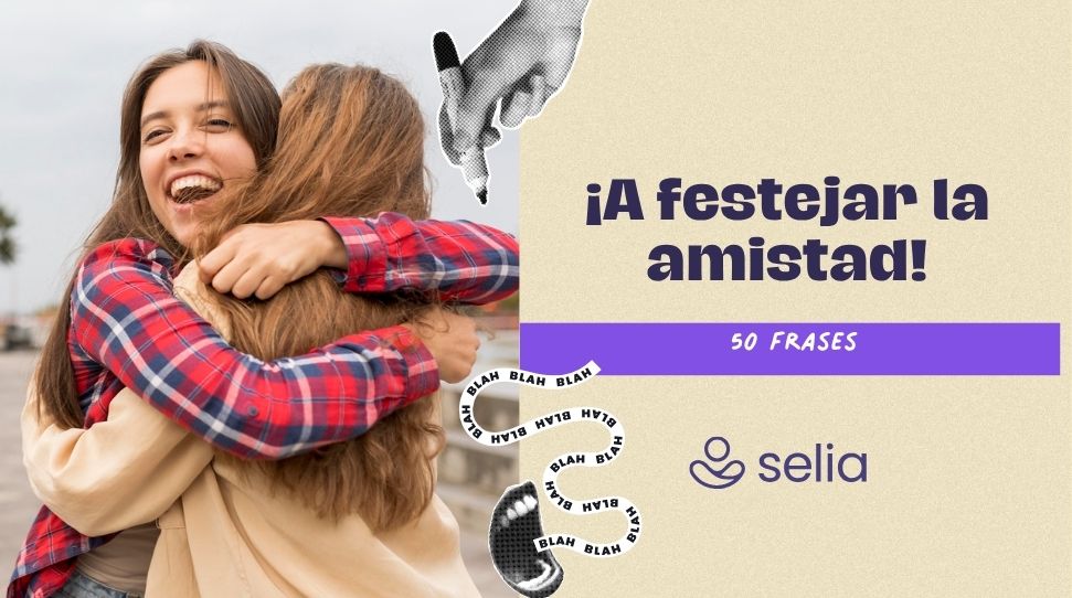 50 frases sobre la amistad: reflexiones para cultivar vínculos sanos
