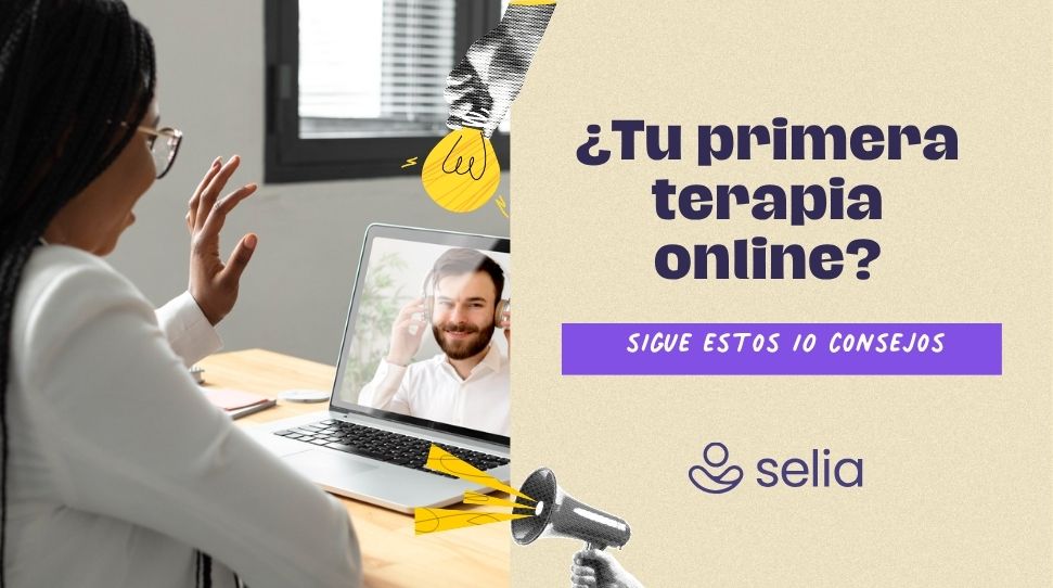 Tu primera sesión de terapia online: 10 claves para aprovecharla al máximo