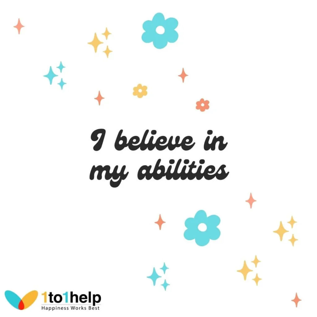 I believe in my abilities