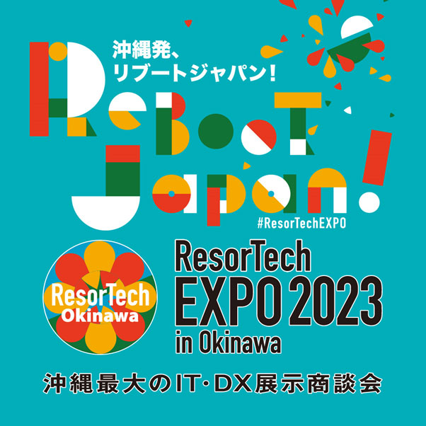 沖縄県最大のDX展示会【ResorTech EXPO 2023 in Okinawa】株式会社KAFLIXCLOUD出展のお知らせ