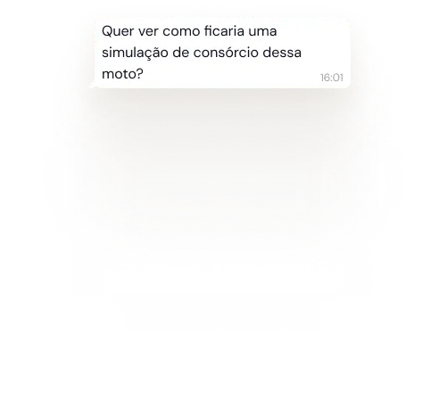 Mensagem de resposta no WhatsApp: Quer ver como ficaria uma simulação de consórcio dessa moto?