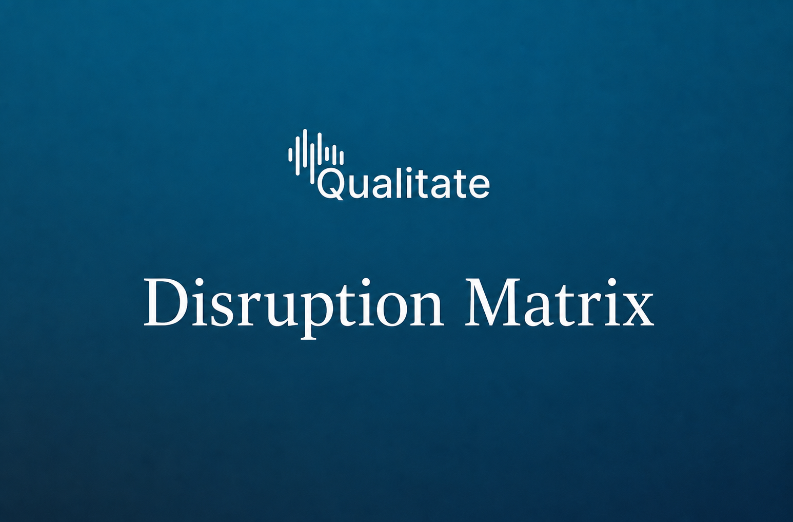 Qualitate Disruption Matrix: Which Software Markets Are Most Vulnerable to Disruption