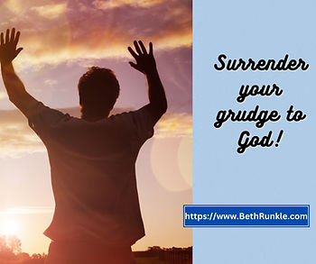 Surrender your grudge to God