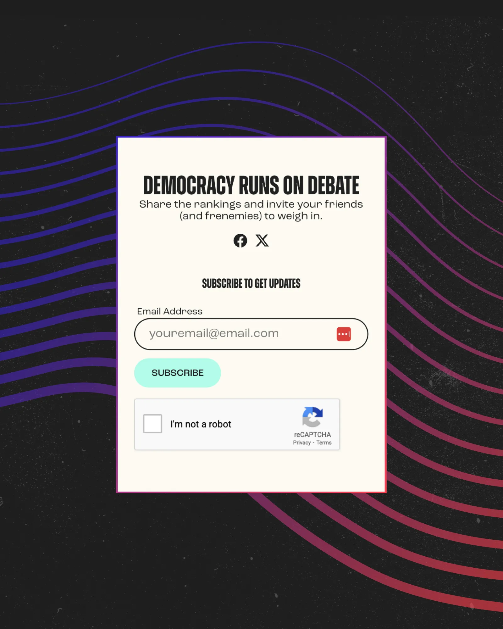 Subscription form titled 'Democracy runs on debate' encouraging users to share rankings, invite friends, enter email, subscribe, and complete CAPTCHA.