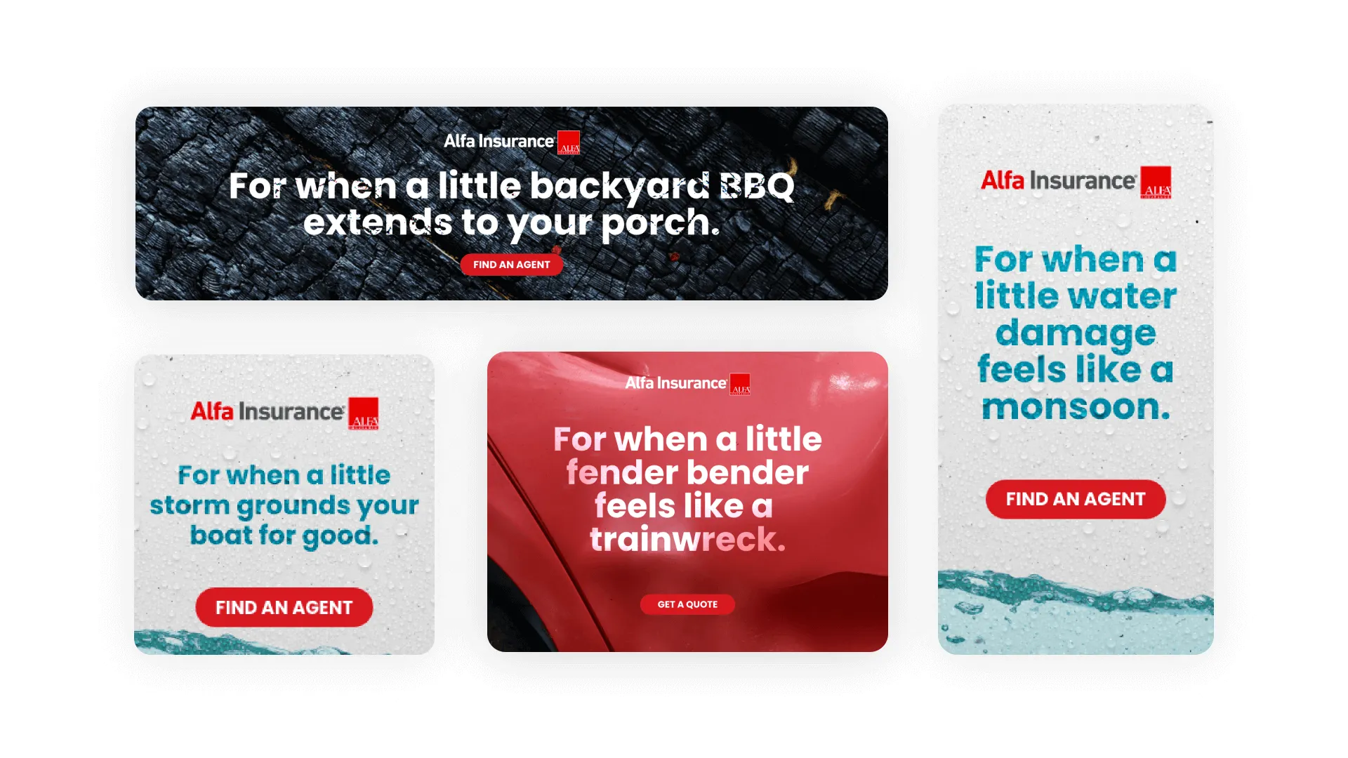 Four Alfa Insurance ads: burnt charcoal background with 'For when a little backyard BBQ extends to your porch' text, red car with 'For when a little fender bender feels like a trainwreck', water droplets backdrop with 'For when a little storm grounds your boat for good', and water droplets with 'For when a little water damage feels like a monsoon.'