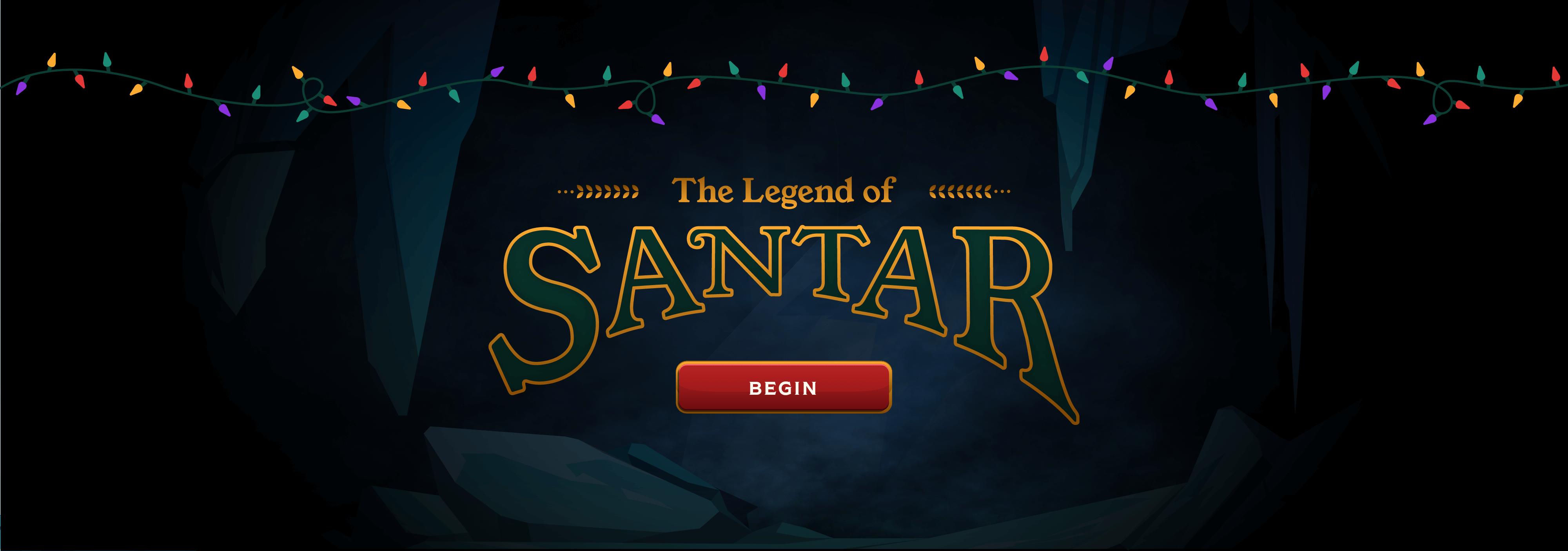 Dark cave background with colorful string lights above and text 'The Legend of SANTAR' with a red Begin button below.