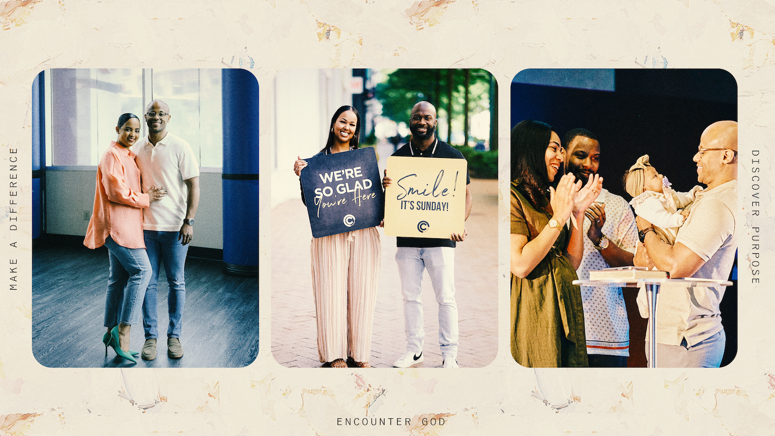 Three photos showing diverse people smiling: a couple embracing indoors, a couple holding signs saying 'WE'RE SO GLAD You're Here' and 'Smile! IT'S SUNDAY!', and a family with a man holding a baby while others clap.