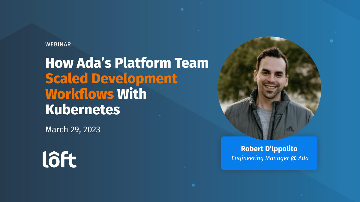 How Ada’s Platform Team Scaled Development Workflows with Kubernetes