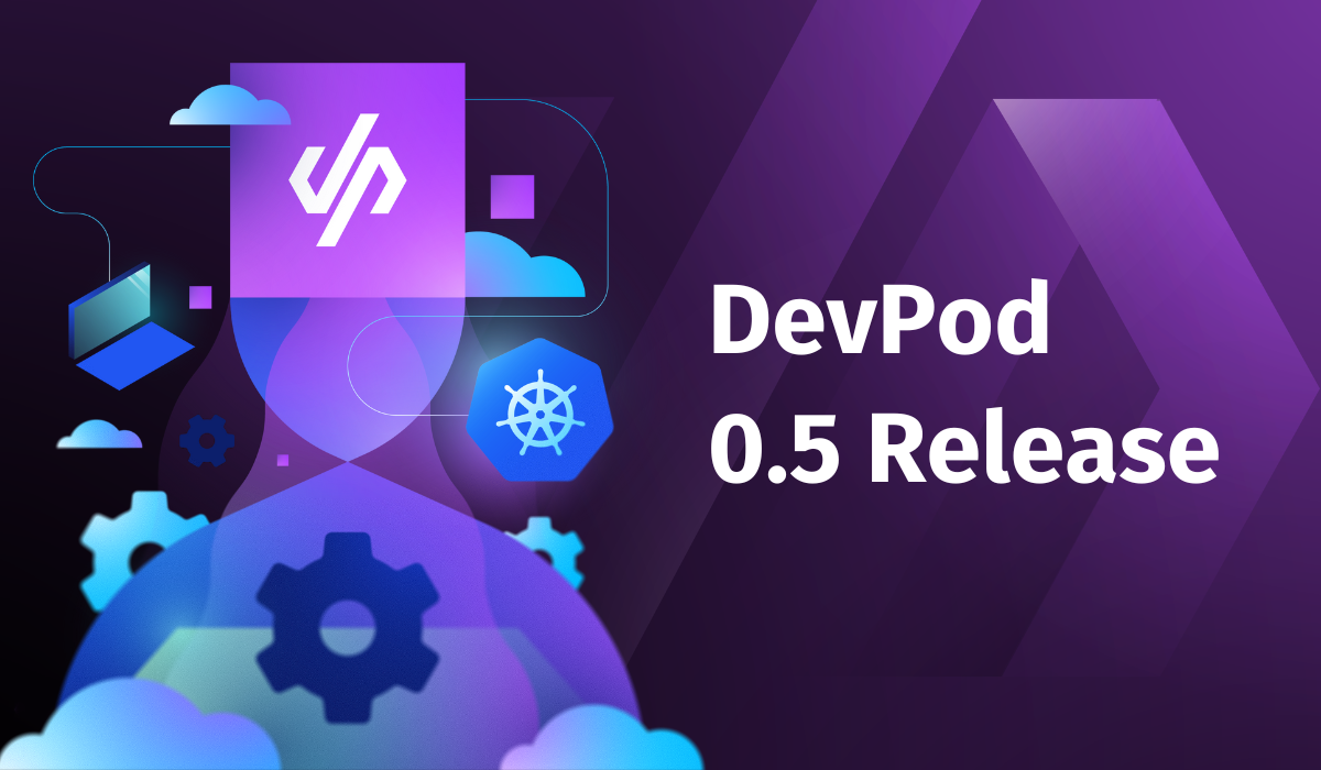 DevPod 0.5 Release: What's New?