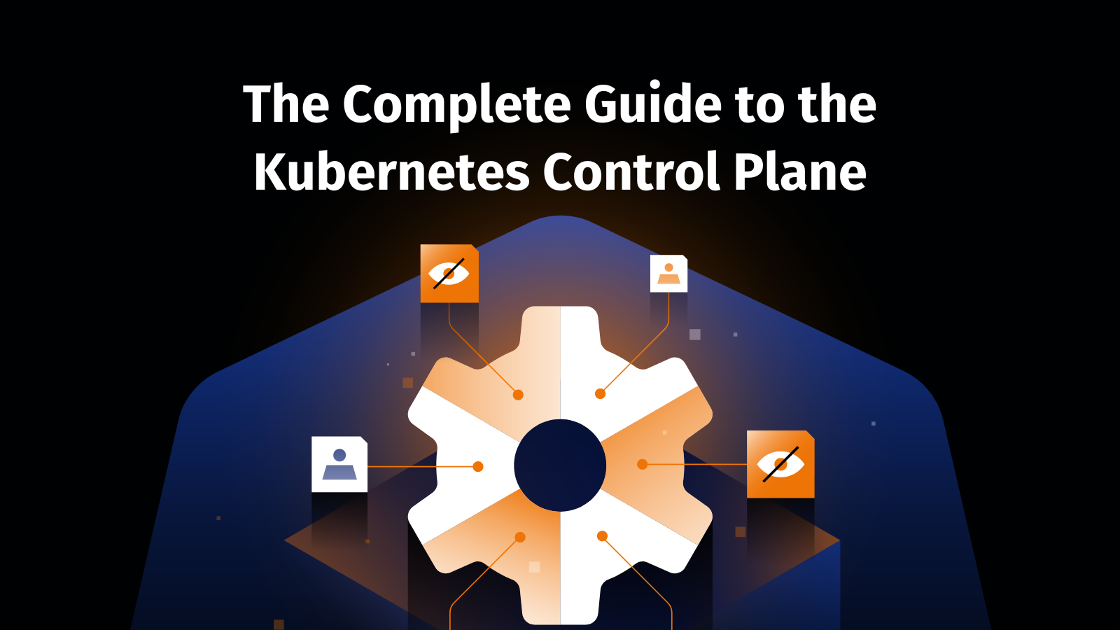 The Complete Guide: What is a Control Plane in Kubernetes?