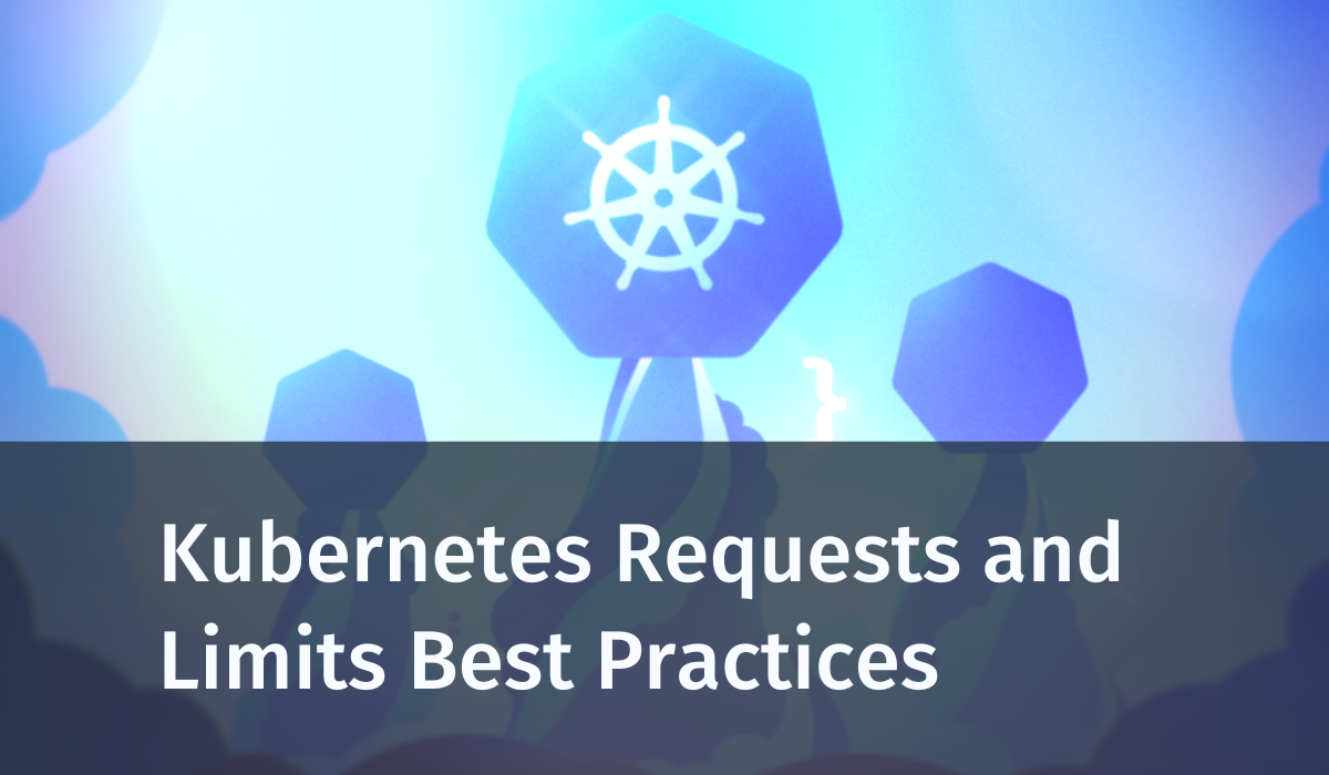 How to Set Up Kubernetes Requests and Limits
