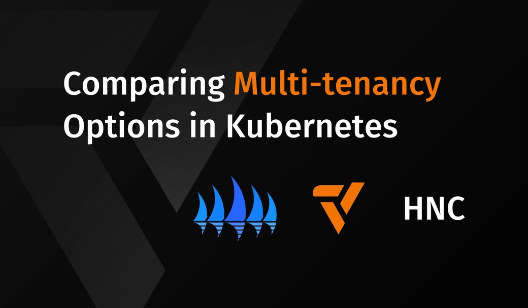 Comparing Multi-tenancy Options in Kubernetes