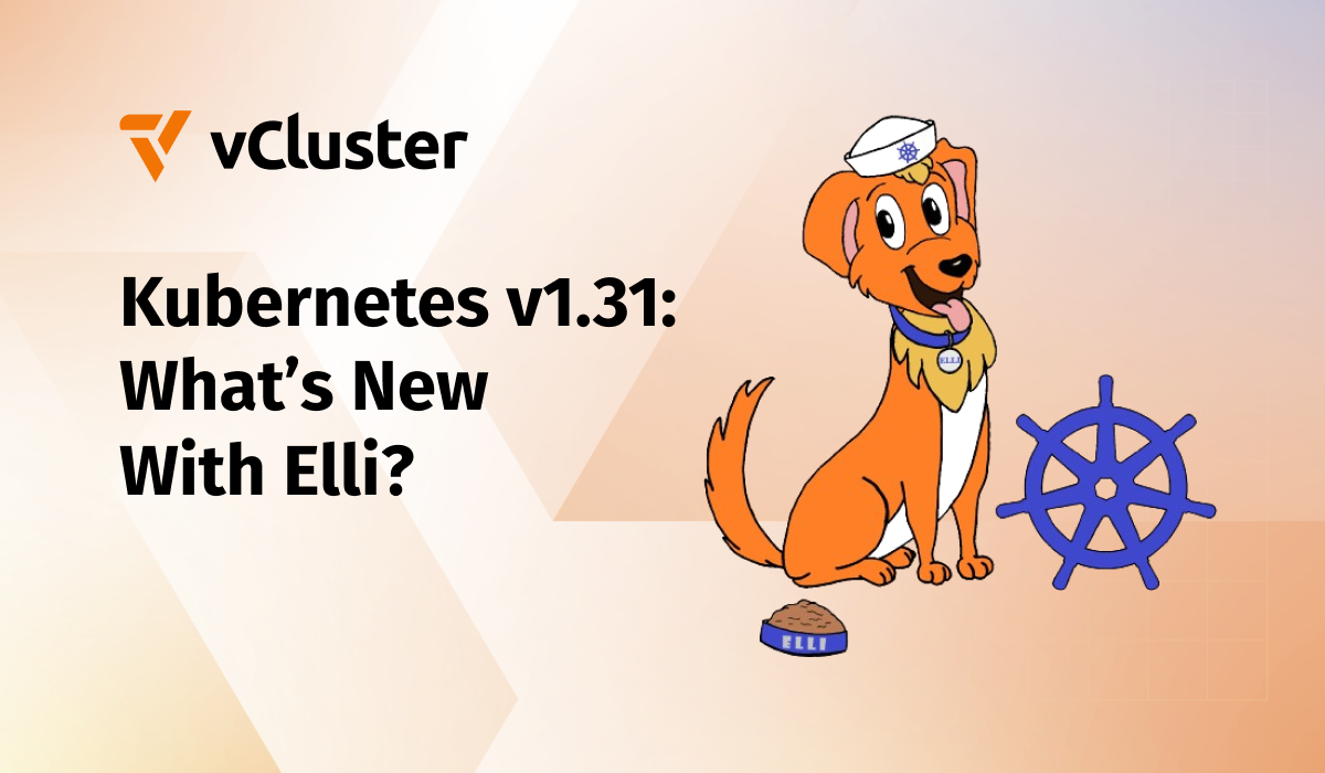 Kubernetes v1.31: What’s New with Elli?