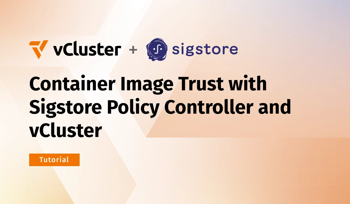 Container Image Trust with Sigstore Policy Controller and vCluster