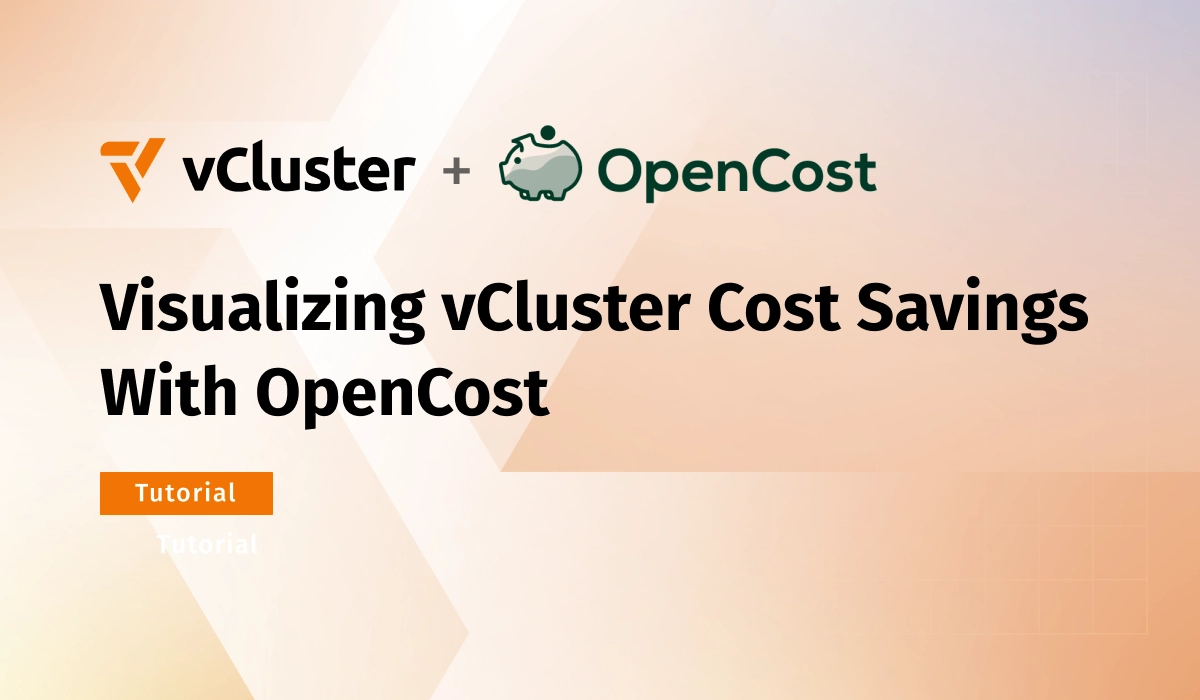 Visualizing vCluster Cost Savings With OpenCost