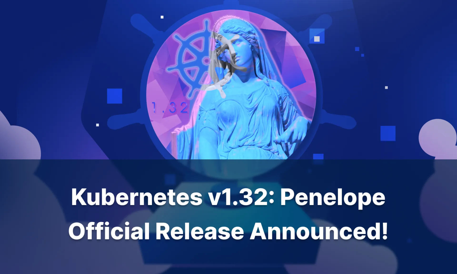 Kubernetes v1.32: Key Features, Updates, and What You Need to Know